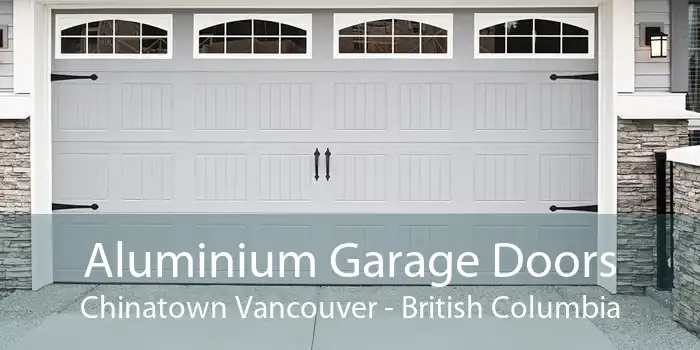 Aluminium Garage Doors Chinatown Vancouver - British Columbia