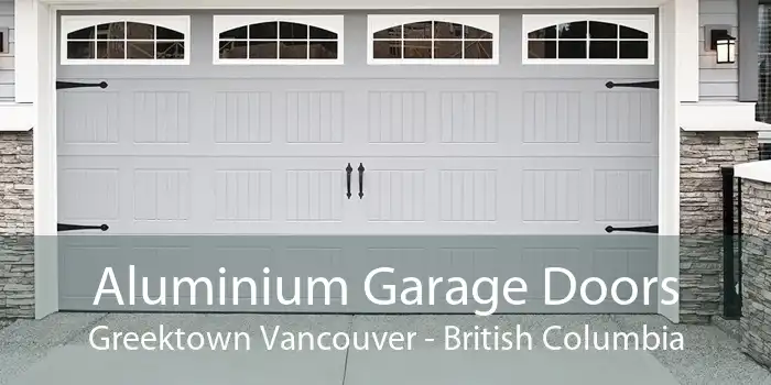 Aluminium Garage Doors Greektown Vancouver - British Columbia