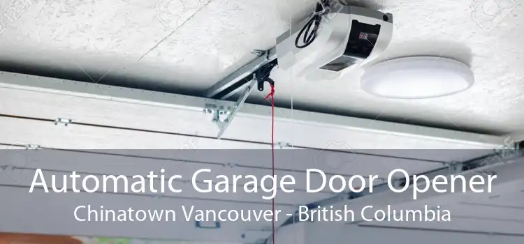Automatic Garage Door Opener Chinatown Vancouver - British Columbia