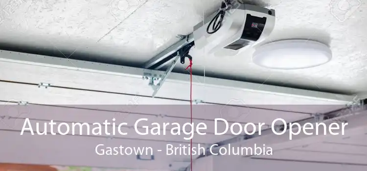 Automatic Garage Door Opener Gastown - British Columbia