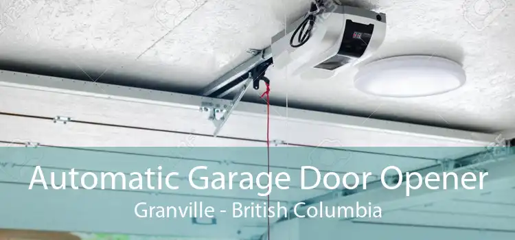Automatic Garage Door Opener Granville - British Columbia