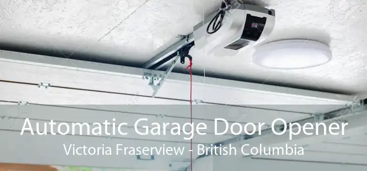 Automatic Garage Door Opener Victoria Fraserview - British Columbia