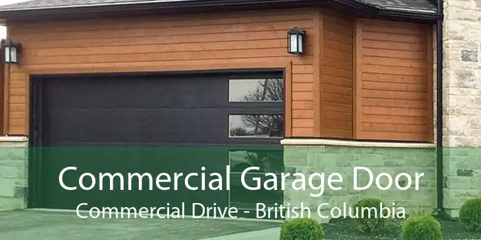 Commercial Garage Door Commercial Drive - British Columbia