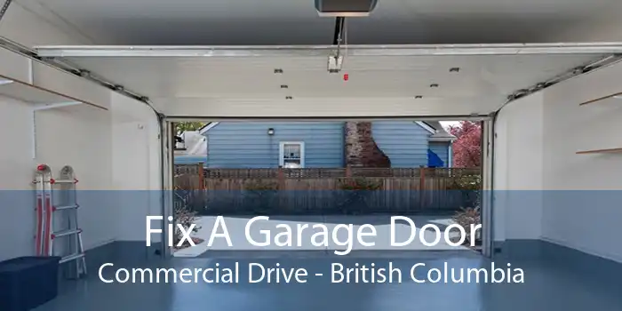 Fix A Garage Door Commercial Drive - British Columbia