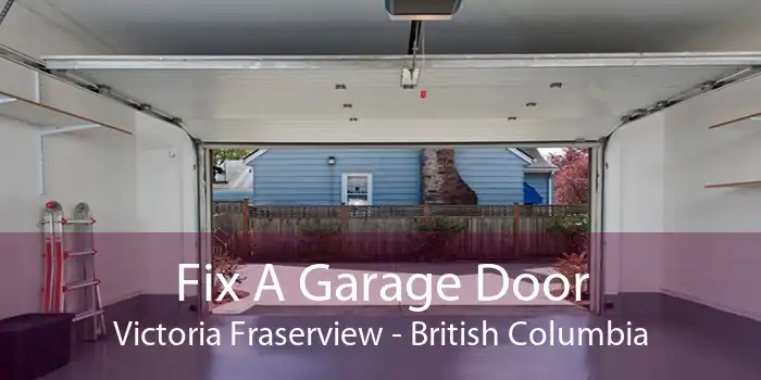 Fix A Garage Door Victoria Fraserview - British Columbia