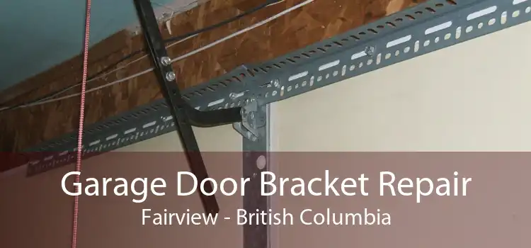 Garage Door Bracket Repair Fairview - British Columbia