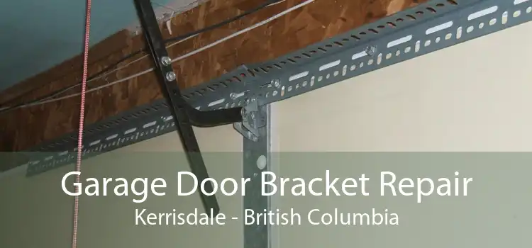 Garage Door Bracket Repair Kerrisdale - British Columbia
