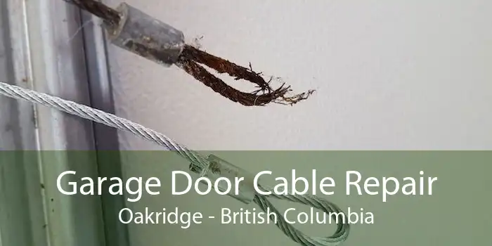 Garage Door Cable Repair Oakridge - British Columbia