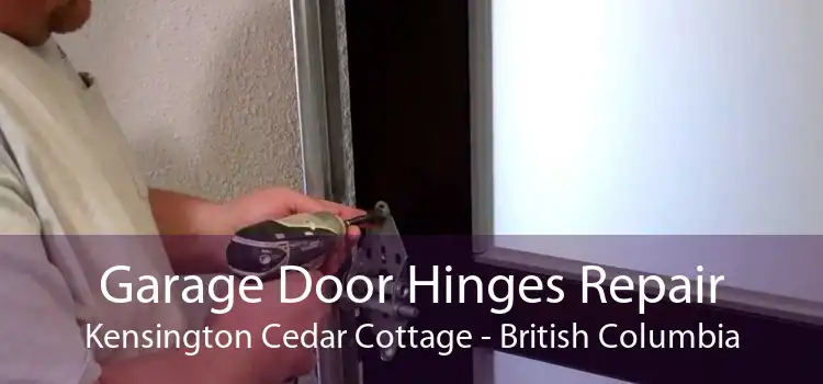 Garage Door Hinges Repair Kensington Cedar Cottage - British Columbia