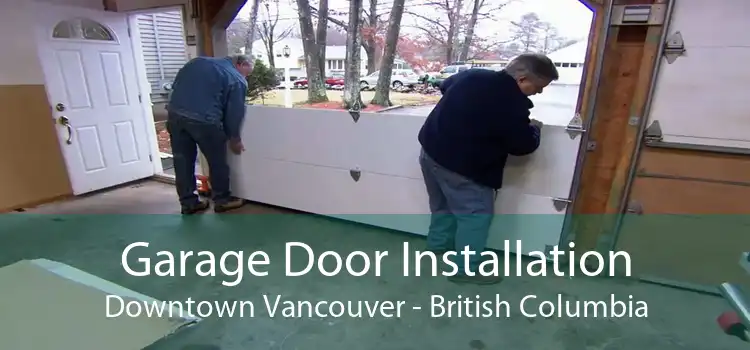 Garage Door Installation Downtown Vancouver - British Columbia