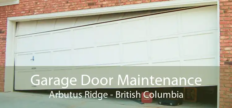 Garage Door Maintenance Arbutus Ridge - British Columbia