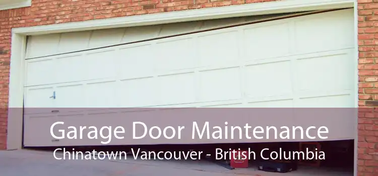 Garage Door Maintenance Chinatown Vancouver - British Columbia