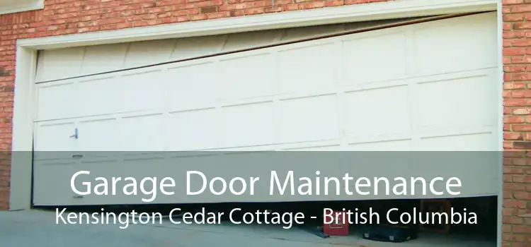 Garage Door Maintenance Kensington Cedar Cottage - British Columbia