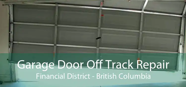 Garage Door Off Track Repair Financial District - British Columbia
