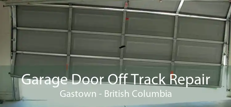 Garage Door Off Track Repair Gastown - British Columbia