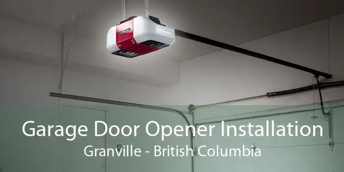 Garage Door Opener Installation Granville - British Columbia