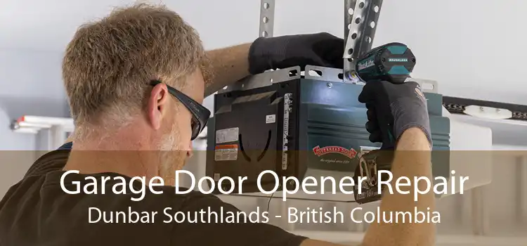 Garage Door Opener Repair Dunbar Southlands - British Columbia