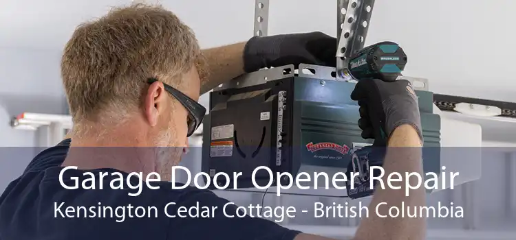 Garage Door Opener Repair Kensington Cedar Cottage - British Columbia
