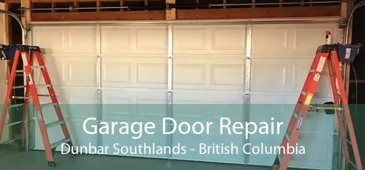 Garage Door Repair Dunbar Southlands - British Columbia