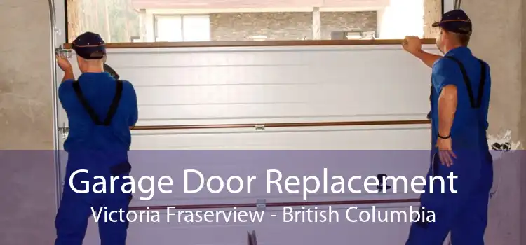 Garage Door Replacement Victoria Fraserview - British Columbia
