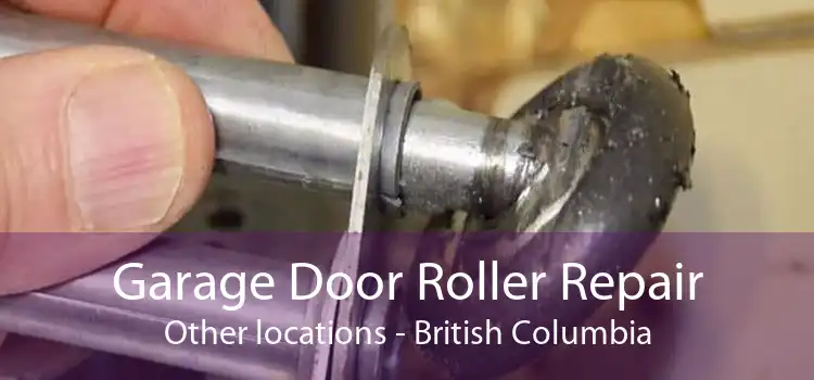 Garage Door Roller Repair Other locations - British Columbia