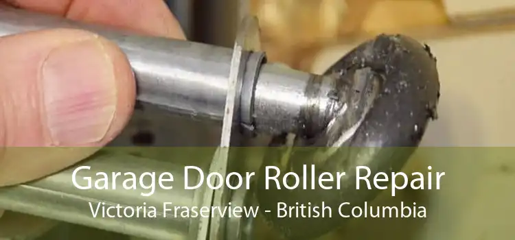 Garage Door Roller Repair Victoria Fraserview - British Columbia