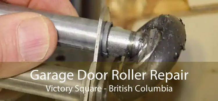 Garage Door Roller Repair Victory Square - British Columbia