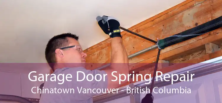 Garage Door Spring Repair Chinatown Vancouver - British Columbia