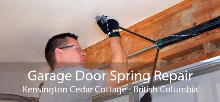 Garage Door Spring Repair Kensington Cedar Cottage - British Columbia