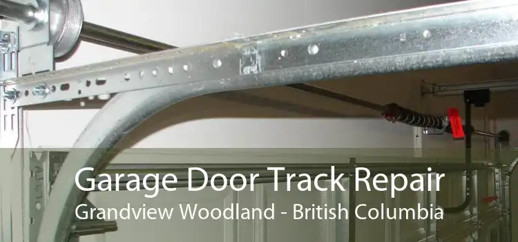 Garage Door Track Repair Grandview Woodland - British Columbia