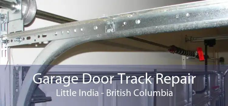 Garage Door Track Repair Little India - British Columbia