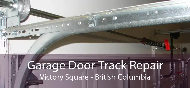 Garage Door Track Repair Victory Square - British Columbia