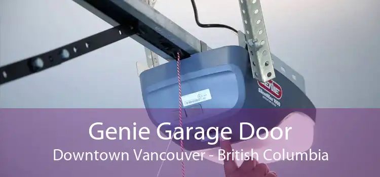 Genie Garage Door Downtown Vancouver - British Columbia