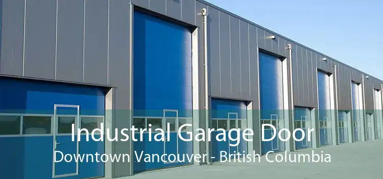 Industrial Garage Door Downtown Vancouver - British Columbia