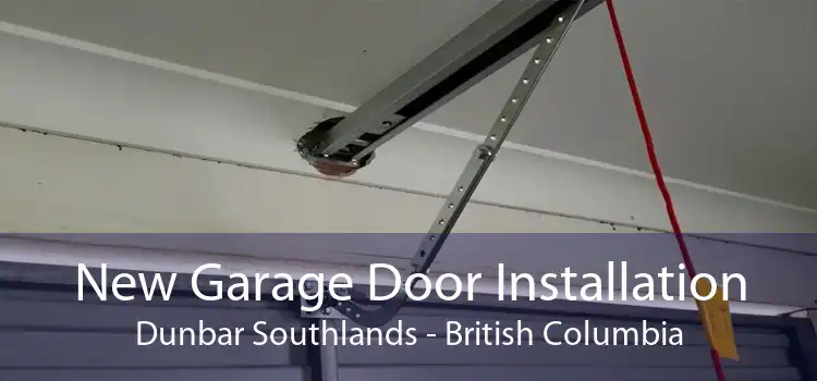 New Garage Door Installation Dunbar Southlands - British Columbia