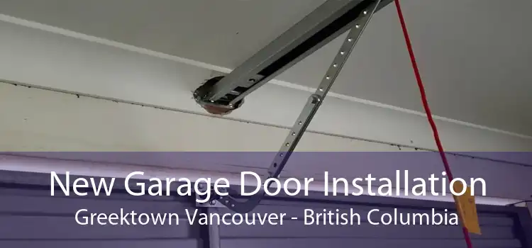 New Garage Door Installation Greektown Vancouver - British Columbia