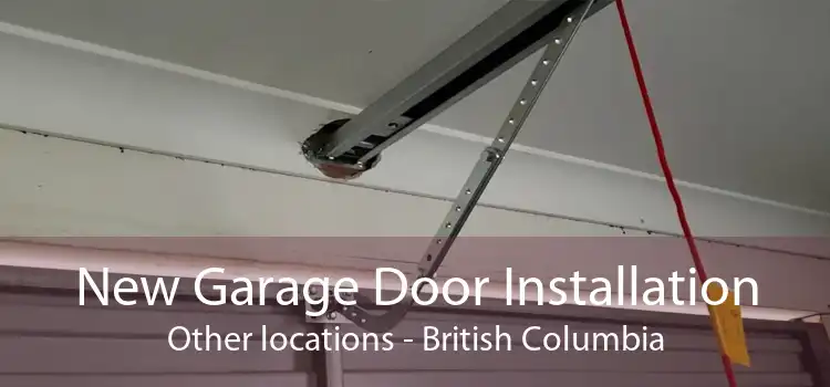 New Garage Door Installation Other locations - British Columbia
