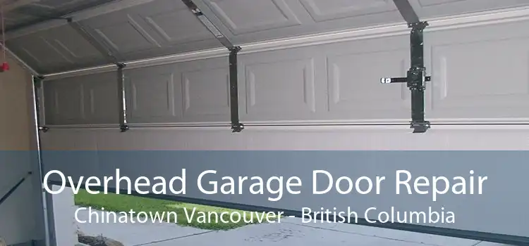 Overhead Garage Door Repair Chinatown Vancouver - British Columbia