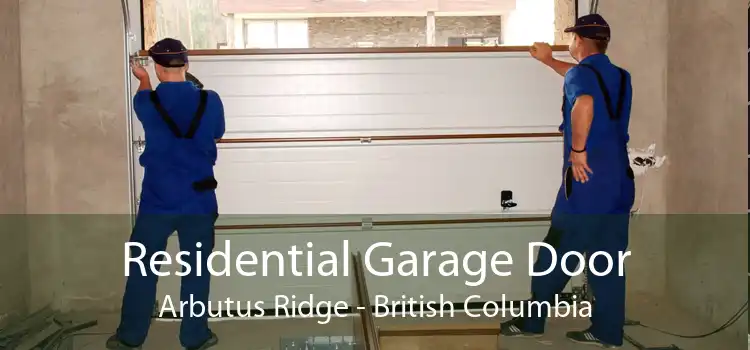 Residential Garage Door Arbutus Ridge - British Columbia