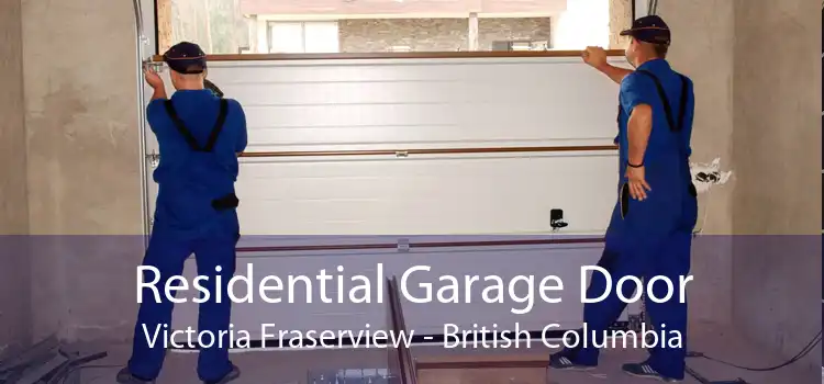 Residential Garage Door Victoria Fraserview - British Columbia