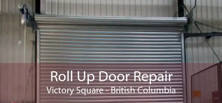 Roll Up Door Repair Victory Square - British Columbia