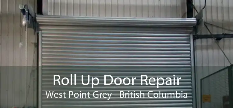 Roll Up Door Repair West Point Grey - British Columbia