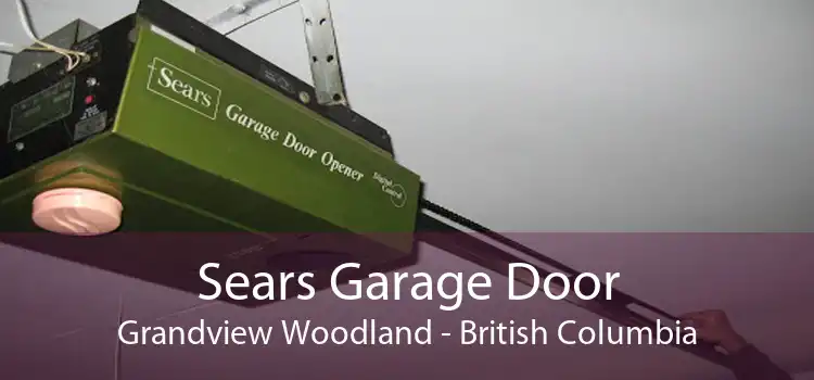 Sears Garage Door Grandview Woodland - British Columbia