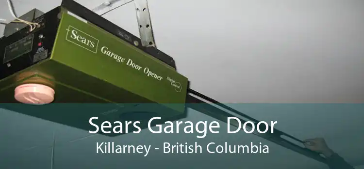 Sears Garage Door Killarney - British Columbia