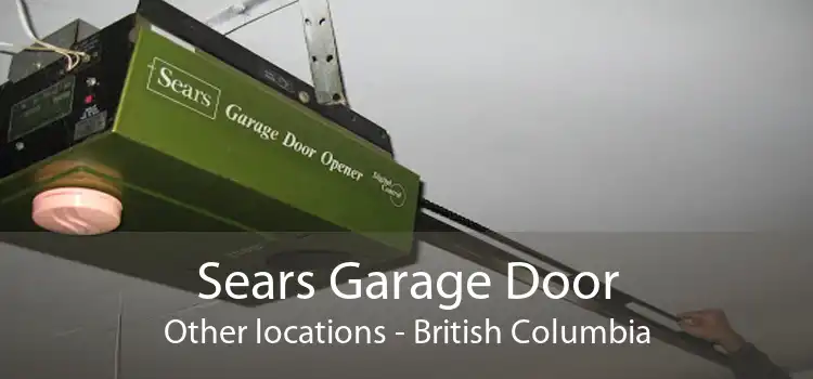 Sears Garage Door Other locations - British Columbia