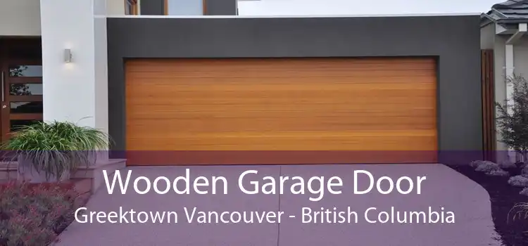 Wooden Garage Door Greektown Vancouver - British Columbia
